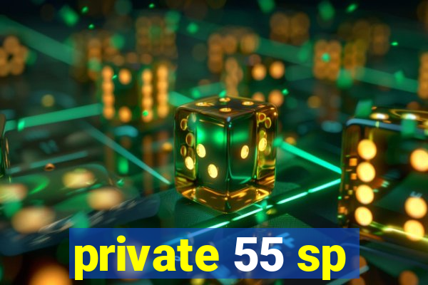 private 55 sp